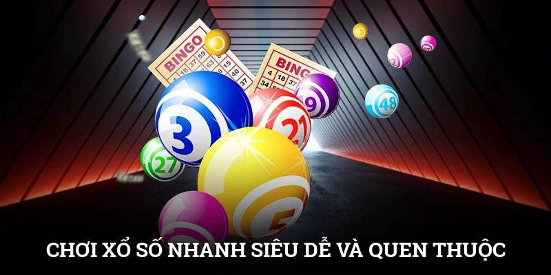 Chơi xổ số nhanh siêu dễ với các hình thức quen thuộc
